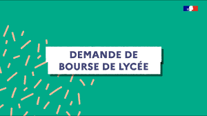 DEMANDE DE BOURSE DE LYCÉE : Ouverture de la campagne